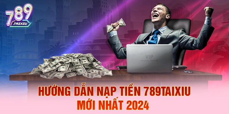 Hướng dẫn nạp tiền tại vic88 mới nhất
