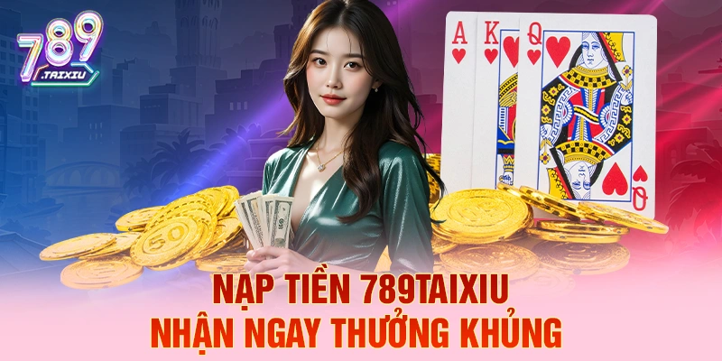 Nạp tiền vic88 liền tay nhận ngay thưởng khủng